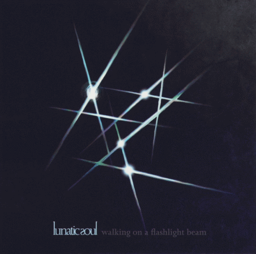 Lunatic Soul : Walking on a Flashlight Beam